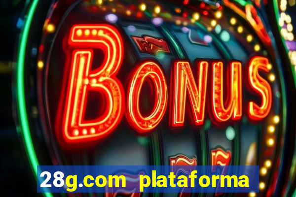 28g.com plataforma de jogos